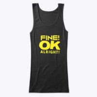 T-Shirt - Fine OK Alright - Ladies - FittedTankTop - Black
