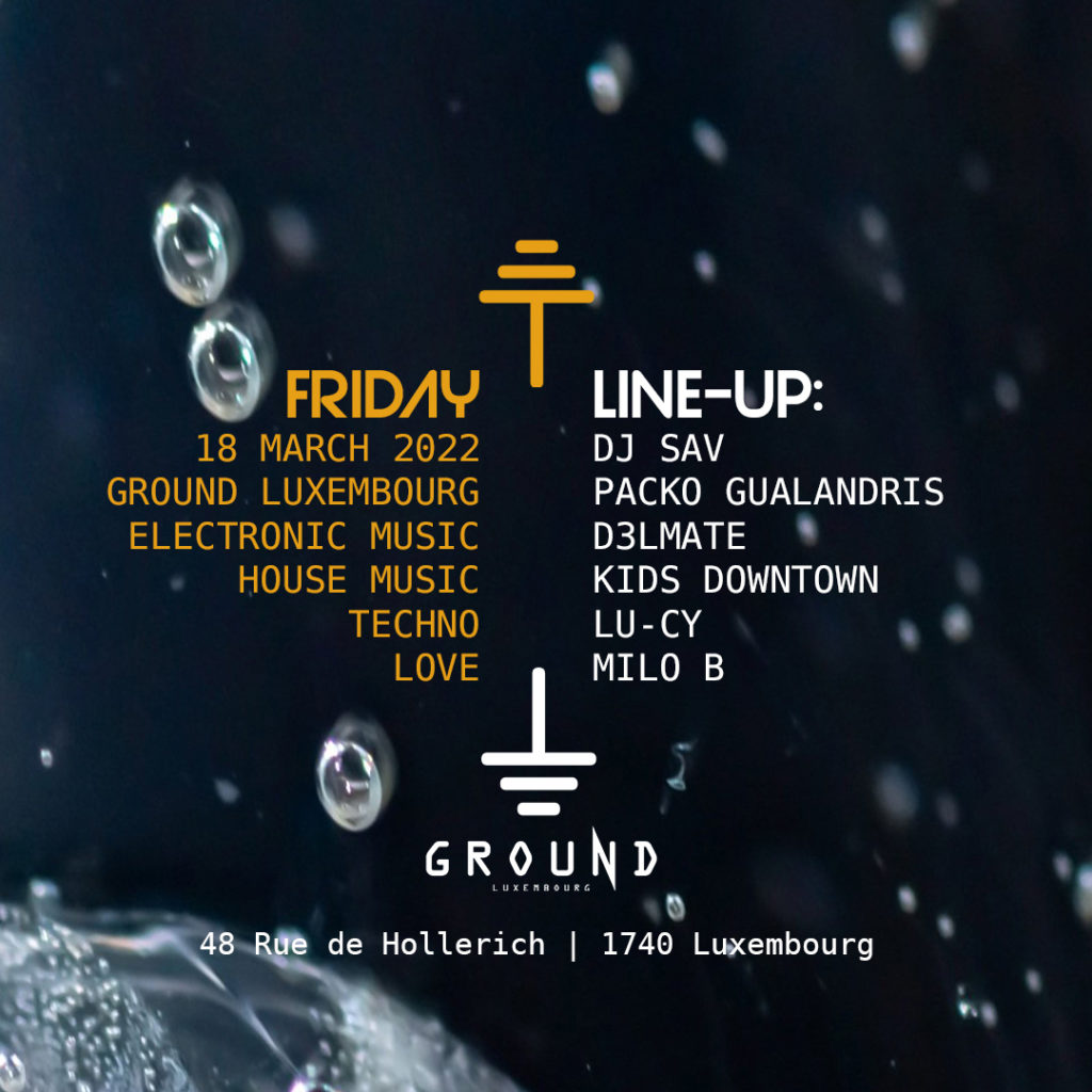 Friday is HOUSE & TECHNO @ GROUND LUXEMBOURG